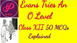 MCQs Evans Tries An O Level class XII Vistas | 50 MCQs on vistas ch 7 class 12| MCQs explained