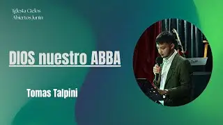 DIOS NUESTRO ABBA   - Tomas Talpini - Martes 23/9/25 - 19:30 Hs.