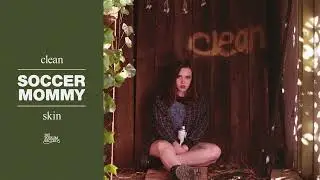 Soccer Mommy - Skin (Official Audio)