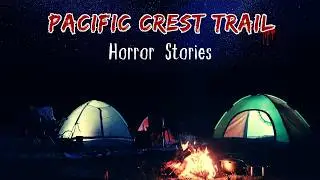 3 Disturbing and Scary TRUE Pacific Crest Trail Horror Stories | Hiking and Camping Horror