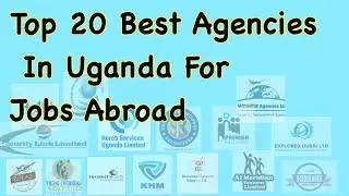 Top 20 Best Companies/ Agencies in Uganda For Jobs Abroad in Arab Countries. Kampuni ezisinga zonna
