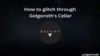 Golgoroth cellar glitch | DESTINY