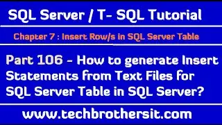 How to generate Insert Statements from Text Files for SQL Server Table - SQL Server Tutorial P 106
