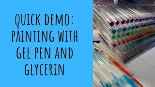 Quick Demo: Painting with Gel Pen and Glycerin
