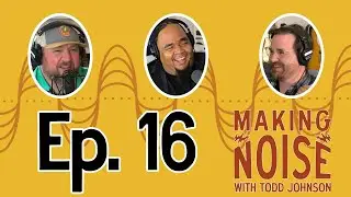 Ep. 16 - Fred Dunlap - Making Noise with Todd Johnson - Composer/Drummer