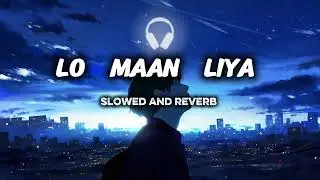 Lo maan liya hamne hai pyar nahi tum ko (slowed and reverb ) somg arijit singh ❤️👀