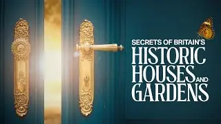 Secrets of Britain's Historic Houses and Gardens | Series 3 | BBC Select