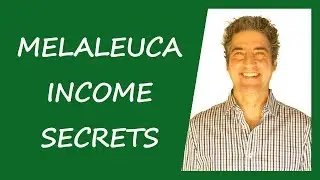 Melaleuca Income Secrets: How To Be A Melaleuca Top Earner
