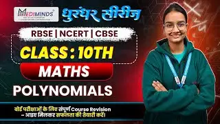 Polynomials | Class 10 Maths | Complete Chapter | Board Exam Focus | MediMinds