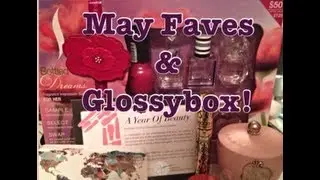 May Favorites & Glossybox!