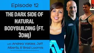 Ep. 12- The Dark Side of Natural Bodybuilding (Ft. 3DMJ)