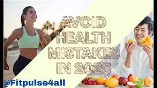 AVOID Health Mistakes in 2025 /After 40/Stay young