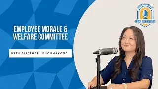 Employee Morale & Welfare Committee with Elizabeth Phoumavong