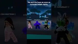Me and the boys once summer starts: @Zayaan-g7b @Salihah-i4z  #roblox #dance #goofy #school