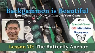 Backgammon: The Butterfly Anchor (Lesson 70) - with GM Michihito Kageyama