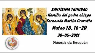 SANT&Iacute;SIMA TRINIDAD. Homil&iacute;a del padre obispo Fernando Croxatto. 30-05-2021