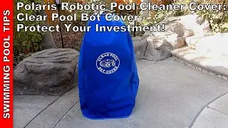 Polaris Robotic Cleaner & Caddy Cover! Clear Pool Bot Cover Protects Your Investment
