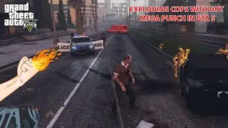GTA 5 | Exploding Cops with Hot Mega Punch | DEVIL PLAYS