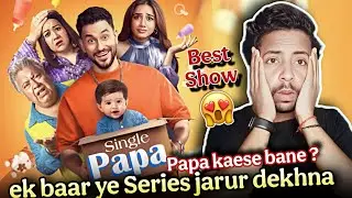 Best show of 2025 Single Papa 😭 || bina mummy ke papa kaese bane 🤣 Single Papa netflix review