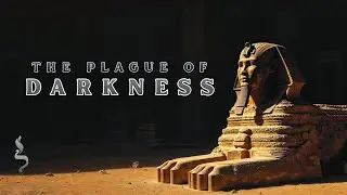 The Plague of Darkness | Bo  | Aliyah 3