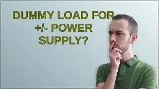 Electronics: Dummy load for +/- power supply?