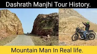 Dashrath Manjhi | The Mountain Man | Gehlor Gharti Hills