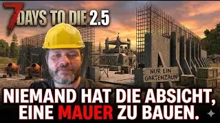[4K] Nur ein kleiner Gartenzaun [E25] 7 Days to Die 2.5 Lets Play #7dtd #7daystodie2.5