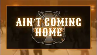 Ain't Coming Home Line Dance