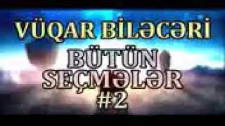 VUQAR Bileceri | Pe&ccedil;at Atvetleri,Gold Kupletleri ve B&uuml;t&uuml;n Secmeleri