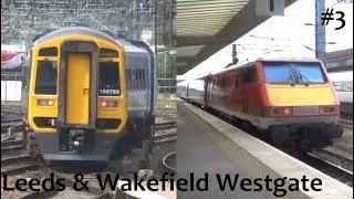 Leeds & Wakefield Westgate! (Trainspotting Tour #48)