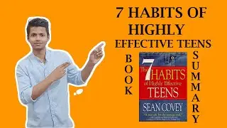 Seven Habits of Highly Effective Teenagers | Book Summary | Sean Covey | By Ratna Gourav