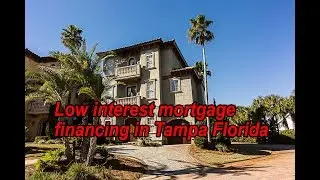 Low interest mortgage financing in Tampa Florida