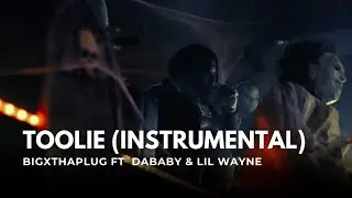 BigXthaPlug ft  DaBaby & Lil Wayne  Toolie (Instrumental) 