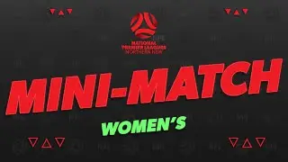 NPL Women's NNSWF Maitland FC v Charlestown Azzurri Elimination Finals Mini-Match