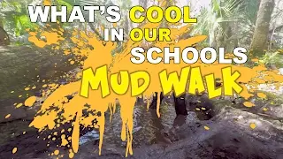 What's Cool in Our Schools: Mud Walk