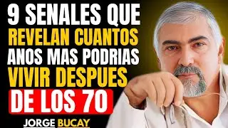 ¿Cuántos años más vivirás después de los 70? 😢⏳ 9 señales que revelan tu futuro | Jorge Bucay ❤️