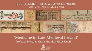 RCSI Alumni, Fellows and Members Lunchtime Talk: Medicine in Late Medieval Ireland
