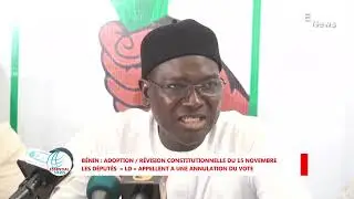 B&Eacute;NIN :  R&Eacute;VISION CONSTITUTIONNELLE DU 15 NOVEMBRE /LES D&Eacute;PUT&Eacute;S  &laquo; LD &raquo; POUR UNE ANNULATION DU VOTE