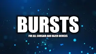 Bursts - Corsair iCUE Profile | Razer Chroma Profile