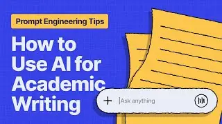 How to Use AI for Academic Writing - Prompt Engineering Tips