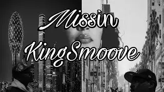 KingSmoove - Missin (Mic Drop)