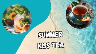 Limited Edition Summer Tea! Green Tea, Peaches & Raspberry Leaves = Summer Bliss
