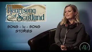 Song by Song:  HEARTSONG OF SCOTLAND project