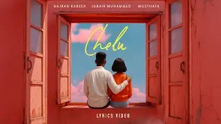 Chelu &ndash; ചേല് (Lyrics Video) | Jubair Muhammed | Najran Kabeer | Musthafa | Lyrica Stories