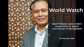Nepal Minister seeks India&rsquo;s cooperation to export more power to Bangladesh