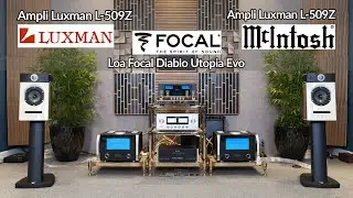 Loa Bookshelf Focal Diablo Utopia Evo Tham Chiếu Bộ Đ&ocirc;i Ampli Mcintosh MA352 V&agrave; Luxman L-509Z