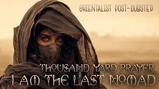 I Am The Last Nomad  - Thousand Yard Prayer