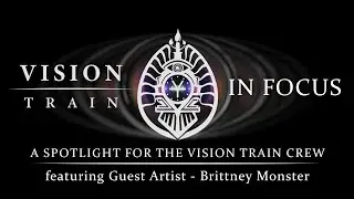 Vision Train in Focus - a Spotlight for the Vision Train Crew - Brittney Monster