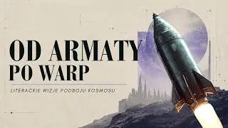 Od armaty do warp - jak literatura wymyśliła loty kosmiczne