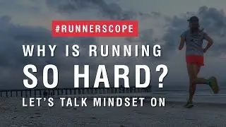 Why is running so hard? Let's talk mindset on #runnerscope